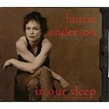 Laurie_Anderson_-_In_Our_Sleep.jpg Laurie Anderson - In Our Sleep 8T EP