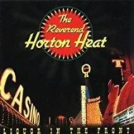 Reverend Horton Heat - Liquor In The Front