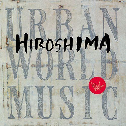 500x500_e13749ec-d27f-41f4-acad-a6e35d45978d.jpg Hiroshima - Urban World Music