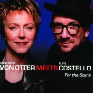 Elvis Costello and Anne Sofie Von Otter - For the Stars