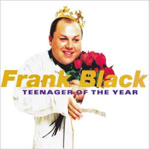 Frank Black - Teenager of the Year (Lead Singer of Pixies)