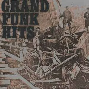 Grand Funk Railroad - Grand Funk Hits Grand Funk Railroad - Grand Funk Hits