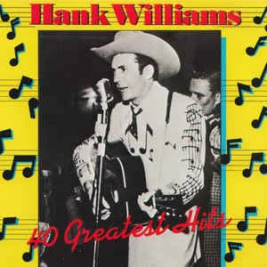 Hank Williams - 40 Greatest Hits (2 CDs) Hank Williams - 40 Greatest Hits (2 CDs)