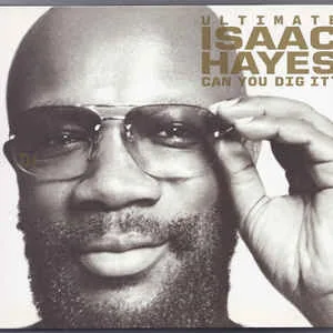 Isaac Hayes - Ultimate Isaac Hayes (Can You Dig It) Isaac Hayes - Ultimate Isaac Hayes - Can You Dig It (2 CDs and DVD)