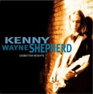 Kenny Wayne Shepherd - Ledbetter Heights Kenny Wayne Shepherd - Ledbetter Heights