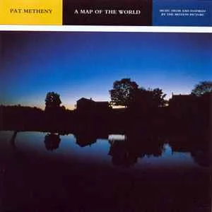 Pat Metheny - A Map Of The World -Music From And Inspired By The Motion Picture Pat Metheny - A Map Of The World -Music From And Inspired By The Motion Picture
