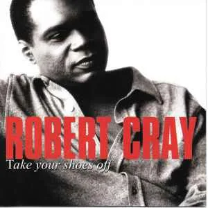 Robert Cray - Take Your Shoes Off (RC)