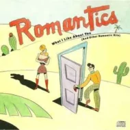 Romantics - What I Like About You (And Other Romantic Hits) Romantics - What I Like About You (And Other Romantic Hits)