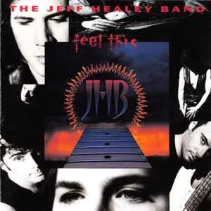 The Jeff Healey Band - Feel This The Jeff Healey Band - Feel This