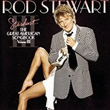 Rod Stewart - Stardust... The Great American Songbook Vol. III