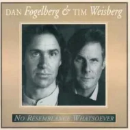 Dan Fogelberg and Tim Weisberg - No Resemblance Whatsoever