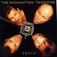 The Manhattan Transfer - Tonin' The Manhattan Transfer - Tonin' (RC)