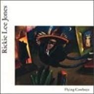 Rickie Lee Jones - Flying Cowboys