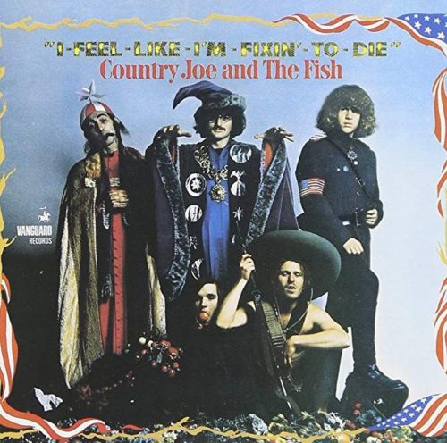 Country Joe & The Fish - I Feel Like I'm Fixin' To Die