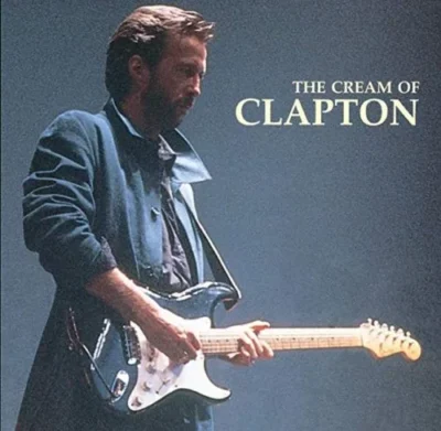 Eric Clapton - The Cream of Eric Clapton Eric Clapton - The Cream of Eric Clapton