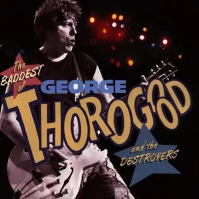 51Kh8qSqfuL._AC_UL654_QL65_.jpg George Thorogood & The Destroyers - The Baddest of George Thorogood and the Destroyers (RC)