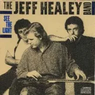 The Jeff Healey Band - See The Light (Fold In Rear Artwork) The Jeff Healey Band - See The Light
