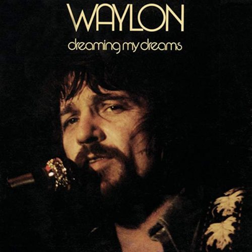 Waylon Jennings - Dreaming My Dreams (Remastered, Bonus tracks)