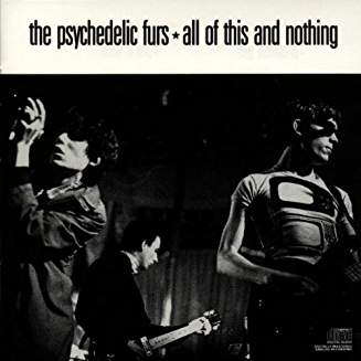 The Psychedelic Furs - All Of This And Nothing