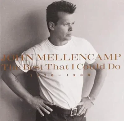 John Mellencamp - The Best That I Could Do 1978-1988