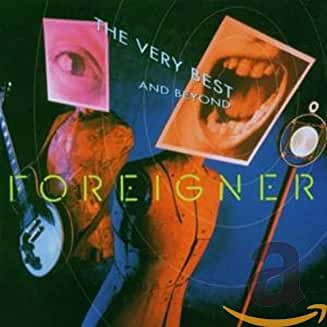 Foreigner - The Very Best and Beyond
