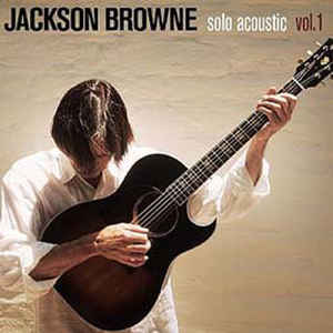 Jackson Browne - Solo Acoustic Vol. 1 (WTC)