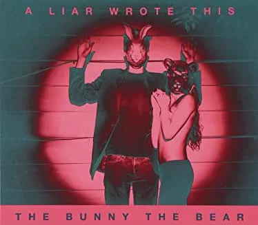 710sYCWqnuL._AC_UY327_QL65_ML3_.jpg The Bunny The Bear - A Liar Wrote This