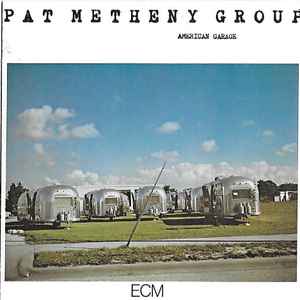 Pat Metheny Group - American Garage (WTC)