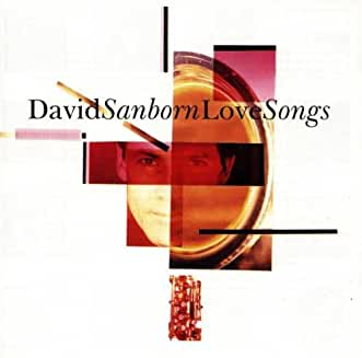 41OVm-7lxsL._AC_UY327_QL65_ML3_.jpg David Sanborn - Love Songs (RC)