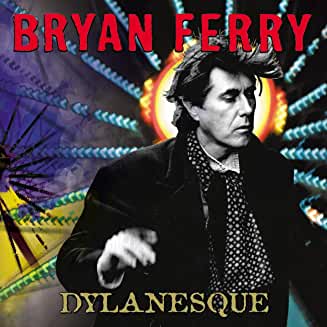 Bryan Ferry - Dylanesque (Bob Dylan)