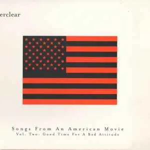 Everclear - Songs From An American Movie Vol. Two - Good Time For A Bad Attitude Everclear - Songs From An American Movie Vol. Two - Good Time For A Bad Attitude (PA)
