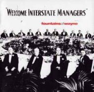 Fountains Of Wayne - Welcome Interstate Managers Fountains Of Wayne Welcome Interstate Managers