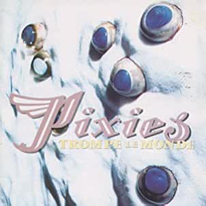 Pixies - Trompe Le Monde (RC)