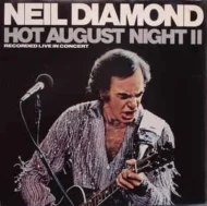 Neil Diamond - Hot August Night II