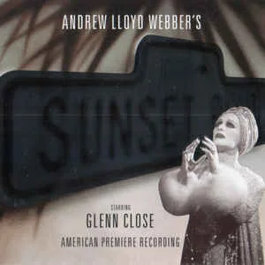 Sunset Blvd Andrew Lloyd Webber's Sunset Boulevard starring Glenn Close (2 CDs)