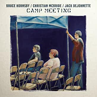 Bruce Hornsby, Christian McBride, Jack DeJohnette - Camp Meeting