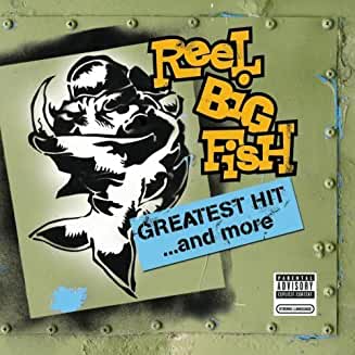 Reel Big Fish - Greatest Hit and More (PA) (H)