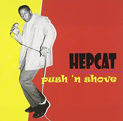 Hepcat - Push 'N Shove