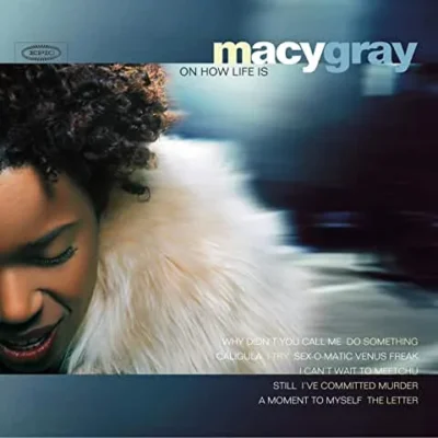 Macy Gray - On How Life Is Macy Gray - On How Life Is