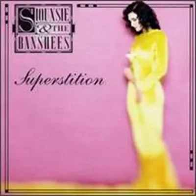 Siouxsie2020The20Banshees20-20Superstition.jpg Siouxsie & The Banshees - Superstition