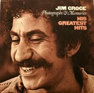 Jim Croce – Photographs & Memories – His Greatest Hits Jim Croce - Photographs and Memories - His Greatest Hits