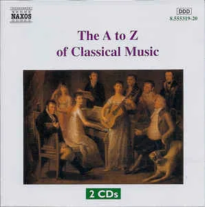 a-z classical The A to Z of Classical Music (2 CDs with 552 page booklet) (Naxos)