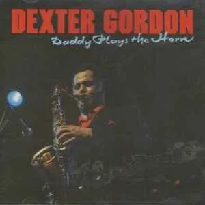 Dexter20Gordon20-20Daddy20Plays20The20Horn.jpeg Dexter Gordon - Daddy Plays The Horn
