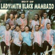 Ladysmith Black Mambazo - The Best Of Ladysmith Black Mambazo