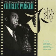 Charlie Parker - Bird - The Original Recordings Of Charlie Parker