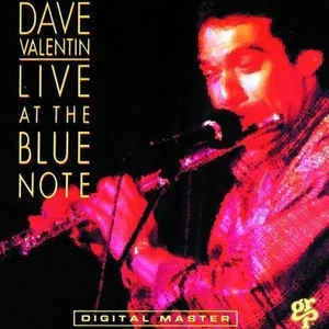 Dave20Valentin20Live20At20The20Blue20Note.jpg Dave Valentin Live At The Blue Note (RC)