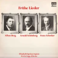 Fruhe Lieder - Alban Berg, Arnold Schonberg, Franz Schreker