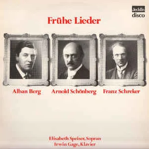 Fruhe Lieder - Alban Berg, Arnold Schonberg, Franz Schreker