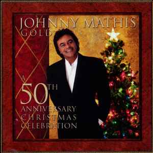 Johnny Mathis - Gold -  A 50th Anniversary Christmas Celebration