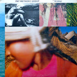 Pat Metheny Group - Still Life (Talking)